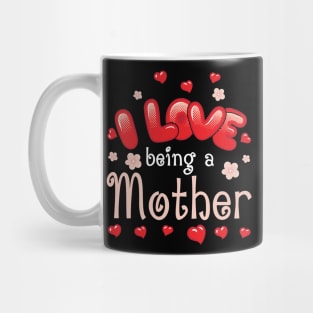 I Love Being A Mother Happy Parent Day Summer Holidays Flowers Hearts For Mother Mug